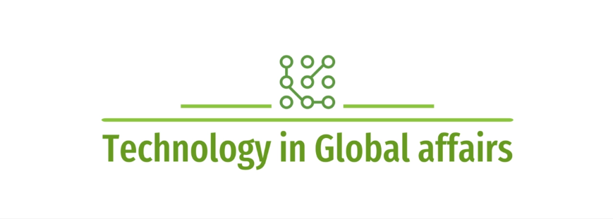 TECHNOLOGY IN GLOBAL AFFAIRS